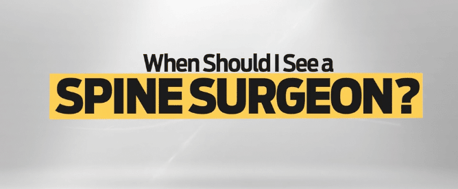 When to See a Spine Surgeon